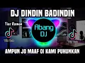 DJ DINDIN BADINDIN - AMPUN JO MAAF OI KAMI PUHUNKAN REMIX FULL BASS TERBARU 2024