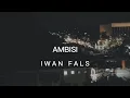 Download Lagu AMBISI - IWAN FALS (LIRIK)