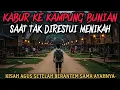 Download Lagu MASUK KAMPUNG BUNIAN SAAT KABUR DARI RUMAH KARENA TIDAK DIRESTUI MENIKAH - cerita mistis
