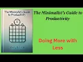 The Minimalist s Guide to Productivity Doing More with Less -Book