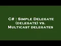 C Simple Delegate delegate vs Multicast delegates