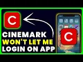 Cinemark App Won t Let Me Log In How to Fix Cinemark Theatres App Won t Let Me Log In