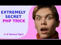 EXTREMELY secret PHP trick 2 bonus tips