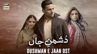 dushman e jaan ost adnan dhool u0026 rabi ahmed ary digital