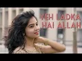 ये लड़का हाय अल्लाह | Yeh Ladka Hai Allah - Cover | Vishakha Mahore | Hum Kisise Kum Naheen