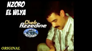Cheb Azzedine Nzoro El Wlya Original المرحوم عزالدين نزورو الوليا 