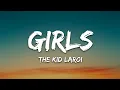 Download Lagu The Kid LAROI - GIRLS (Lyrics)