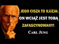 Lagu Jego cisza to iluzja: on wciąż jest tobą zafascynowany – Carl Jung