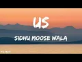 US (Lyrics) Sidhu Moose Wala | Raja Kumari | The Kidd | Sukh Sanghera