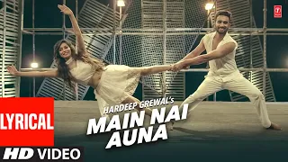 hardeep grewal main nai auna full song with lyrics latest punjabi songs 2023 t series