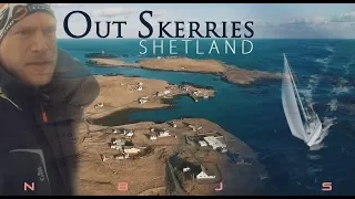 Sailing Alone to FAIR ISLE #pt 3. Time to go home, but first- Out Skerries