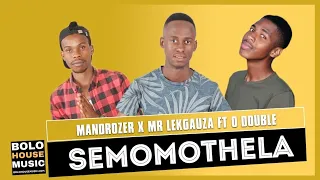 mandrozer u0026 mr lekgauza semomothela ft o double original 