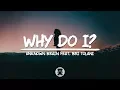 Download Lagu Unknown Brain - Why Do I? feat. Bri Tolanis