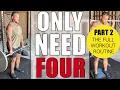 The ONLY Four Exercises PART 2 The Full Workout Routine