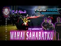 Lagu DJ Bantengan WAHAI SAHABATKU GLS ft TIYOK AMK terbaru!?