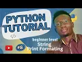 08 - String Print Formatting Python Programming Course