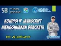 SAGUSANOV CODING KONDISI IF JAVASCRIPT PADA BRACKETS