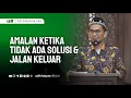 Amalan Dikala Tidak Ada Solusi Dan Jalan Keluar- Ustadz Adi Hidayat