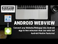 Android WebView Convert PWA or a website to an Android Application in few Minutes
