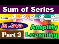 Sum of Series - Part 2 Computer Java Programming for ICSE ISC Class 10 11 12
