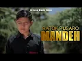 Download Lagu ARYA - RATOK PUSARO MANDEH - (OFFICIAL MUSIC VIDEO)