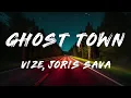 VIZE, Joris Sava, July - Ghost Town (Lyrics)