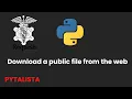 How to download a public file from the web with python requests