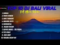 Download Lagu TOP 10 DJ LAGU BALI VIRAL TIKTOK DAN TERBARU 2025