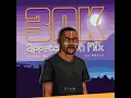 Dj Msoja SA - 30K APPRECIATION MIX(2021)