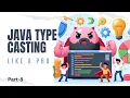 Java Type Casting Explained 2024 Update Conquer Data Conversions Like a Pro