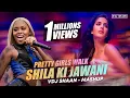 Lagu Pretty Girls Walk X Shila ki Jawani - VDJ Shaan - Mashup
