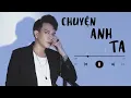 Download Lagu Chuyện Anh Ta LoFi - Hồ Phong An ( Will M ) MV Lyrics - Họ chỉ xem em là hoa khi em còn là cô gái