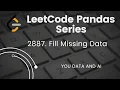 2887 Fill Missing Data LeetCode Python Pandas