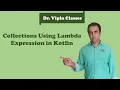 Kotlin Tutorial - 35 Collectiion using Lambda Expression Dr Vipin Classes