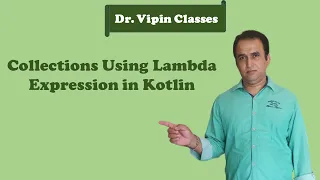 Kotlin Tutorial - 35 Collectiion using Lambda Expression Dr Vipin Classes