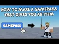 HOW TO MAKE A GAMEPASS THAT GIVES YOU AN ITEM Roblox Studio Tutorial
