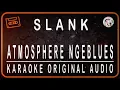 Download Lagu SLANK - ATMOSPHERE NGEBLUES - KARAOKE ORIGINAL SOUND