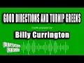 Billy Currington - Good Directions And Turnip Greens Karaoke Version