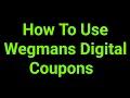 How To Use Wegmans Digital Coupons