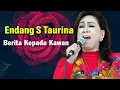Download Lagu Endang S. Taurina - Berita Kepada Kawan