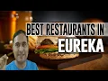 Best Restaurants Places to Eat in Eureka California CA