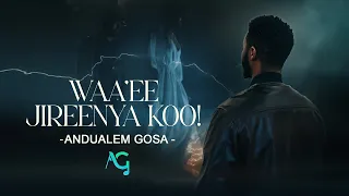 Andualem Gosa | Waa’ee Jireenya koo!| New Oromo Music 2026