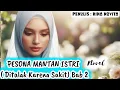 PESONA MANTAN ISTRI ( Ditalak Karena Sakit) Bab 2 || Novel by Rina Novita