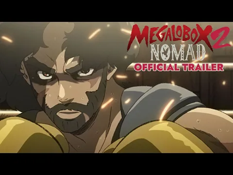 MEGALOBOX 2: NOMAD - Official Trailer