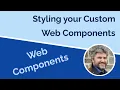 Web Component Styling - What you need to know