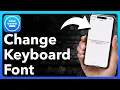 How To Change Keyboard Font On iPhone