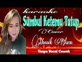 Download Lagu SUMBUL KETEMU TUTUP KARAOKE Tanpa Vocal Cowok Cover Moenik Blaem Tarling