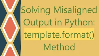 Solving Misaligned Output in Python template format Method