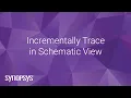 Incrementally Trace in Schematic View Synopsys
