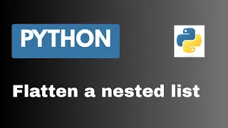 Flatten a nested list in python
